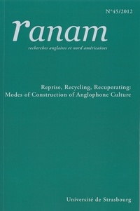 Jean-Jacques Chardin - Ranam N° 45/2012 : Reprise, Recycling, Recuperating: Modes of Construction of Anglophone Culture.