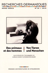 Aurélie Choné et Catherine Repussard - Recherches germaniques Hors-série N° 10/2015 : Des animaux et des hommes - Savoirs, représentations et interactions.