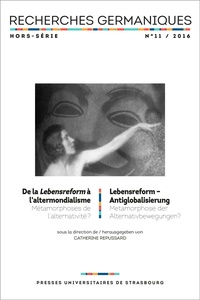 Catherine Repussard - Recherches germaniques Hors-série N° 11/2016 : De la Lebensreform à l'altermondialisme - Métamorphoses de l'alternativité ?.
