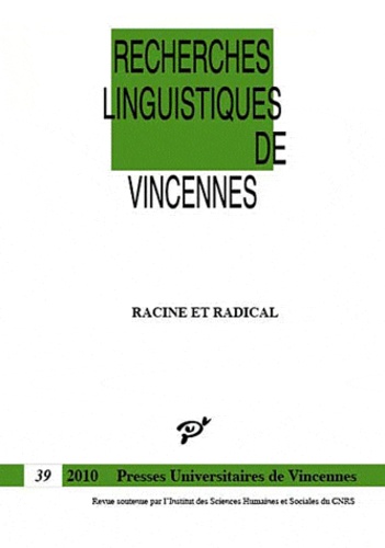 Florence Villoing et Mohamed Lahrouchi - Recherches linguistiques de Vincennes N° 39 / 2010 : Racine et radical.