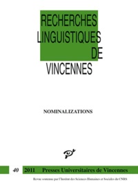  PU Vincennes - Recherches linguistiques de Vincennes N° 40, 2011 : Nominalizations.