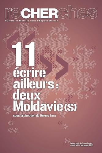 Recherches N° 11/2013 Ecrire ailleurs : deux Moldavie(s)