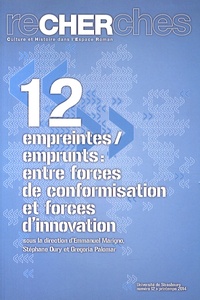 Emmanuel Marigno et Stéphane Oury - Recherches N° 12, Printemps 2014 : Empreintes/emprunts : entre forces de conformisation et forces d'innovation.