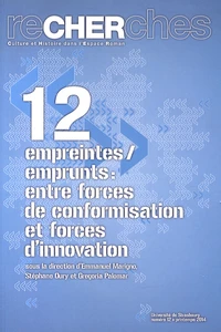 Empreintes/emprunts : entre forces de conformisation et forces d'innovation