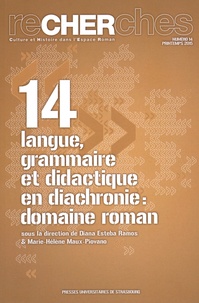 Diana Esteba Ramos et Marie-Hélène Maux-Piovano - Recherches N° 14, Printemps 2015 : Langue, grammaire et didactique en diachronie : domaine roman.