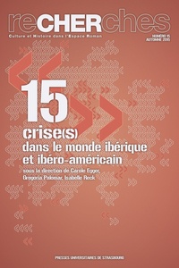 Carole Egger et Gregoria Palomar - Recherches N° 15, Automne 2015 : Crise(s) dans le monde ibérique et ibéro-américain.