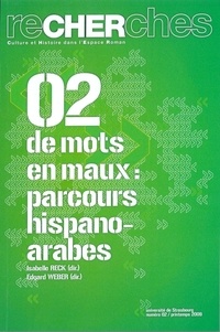 Isabelle Reck et Edgard Weber - Recherches N° 2/Printemps 2009 : De mots en maux - Parcours hispano-arabes.