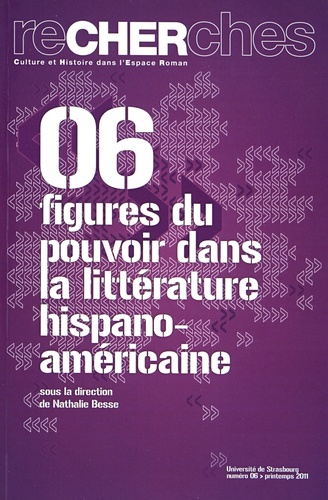Recherches N° 6, Printemps 2011 Figures du pouvoir dans la littérature hispano-américaine