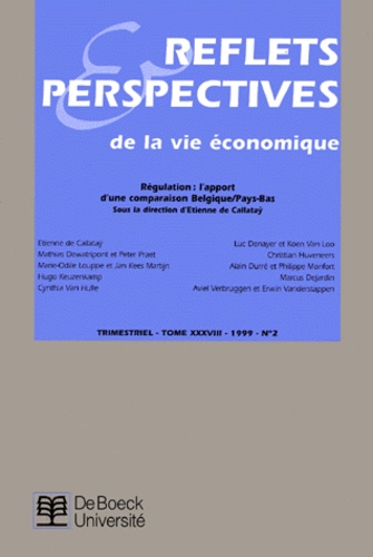 Etienne De Callataÿ - Reflets & Perspectives de la vie économique Tome 38 N° 2/1999 : REGULATION : L'APPORT D'UNE COMPARAISON BELGIQUE/PAYS-BAS.