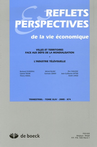 Bertrand Zuindeau et Michel Blanc - Reflets & Perspectives de la vie économique Tome 44 N° 4, 2005 : Villes et territoires face aux défis de la mondialisation ; L'industrie télévisuelle.
