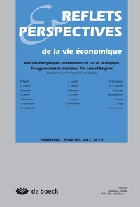 Per Agrell et Axel Gautier - Reflets & Perspectives de la vie économique Tome 54 N° 1-2/2015 : Marchés énergétiques en transition : le cas de la Belgique.
