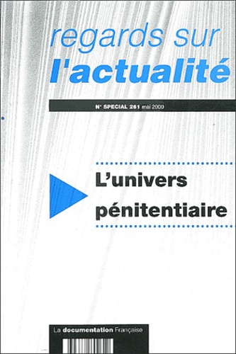 Isabelle Gorce et Georges Benguigui - Regards sur l'actualité N° 261 Mai 2000 : L'univers pénitentiaire.