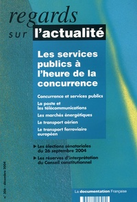 Jean-Jacques Becker et Grégoire Marlot - Regards sur l'actualité N° 306, Décembre 200 : Les services publics à l'heure de la concurrence.