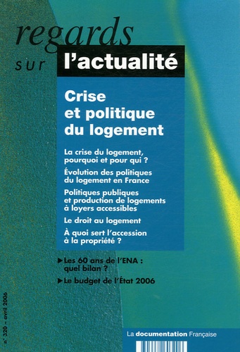 Michel Mouillart et Anne-Marie Fribourg - Regards sur l'actualité N° 320, Avril 2006 : Crise et politique du logement.