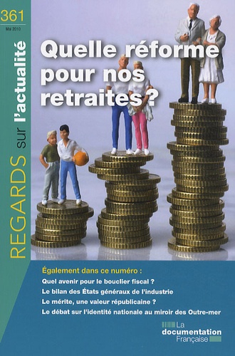 Antoine Rémond et Henri Sterdyniak - Regards sur l'actualité N° 361, Mai 2010 : Quelle réforme pour nos retraites ?.