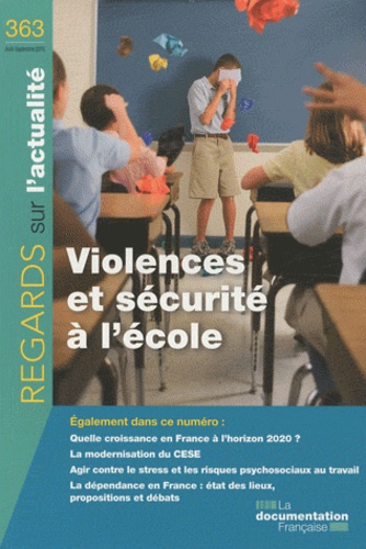 Eric Debarbieux - Regards sur l'actualité N° 363, Août-septemb : Violences et sécurité à l'école.