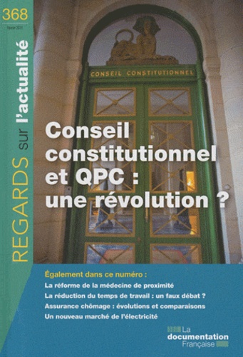 Isabelle Flahaut et Céline Persini - Regards sur l'actualité N° 368 : Conseil constitutionnel et QPC : une révolution ?.