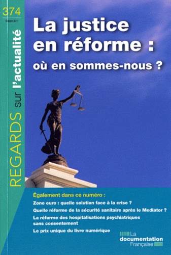 Xavier Patier - Regards sur l'actualité N° 374, Octobre 2011 : La justice en réforme : où en sommes-nous ?.
