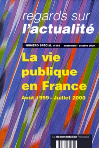 Regards sur l'actualité N° Spécial 265 Septembre-Octobre 2000 : La vie publique en France, Août 1999-Juillet 2000