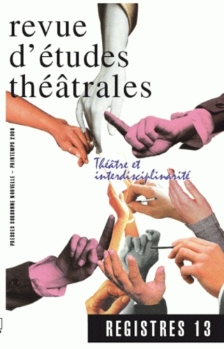 Catherine Naugrette et Joseph Danan - Registres N°13, printemps 2008 : Théâtre et interdisciplinarité.