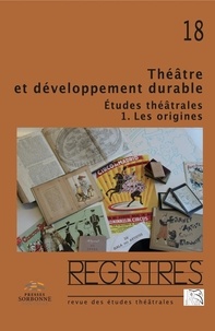 Daniel Urrutiaguer - Registres N° 18, printemps-été 2015 : Théâtre et développement durable.