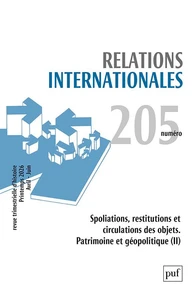 Spoliations, restitutions et circulations des objets. Patrimoine et géopolitique (II)