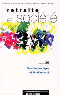  Cnav - Retraite et société N° 36, Juin 2002 : Gestion des âges et fin d'activité.