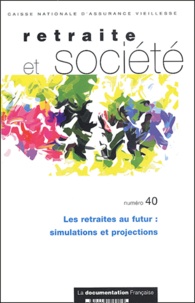  Cnav et Florence Legros - Retraite et société N° 40 Octobre 2003 : Les retraites au futur : simulations et projections.