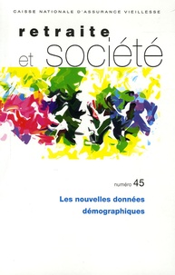 Guy Desplanques - Retraite et société N° 45, Juin 2005 : Les nouvelles données démographiques.