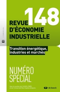  De Boeck - Revue d'économie industrielle N° 148, 2014/4 : Transition énergétique, industrie et marchés.