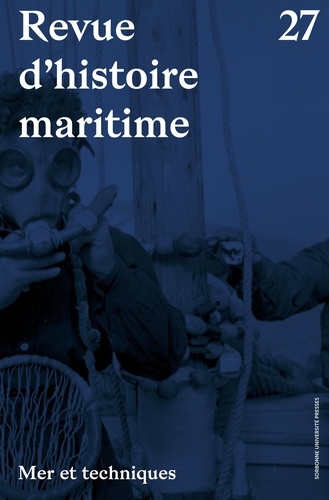 Sylviane Llinares - Revue d'histoire maritime N° 27 : Mer et techniques.