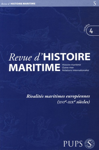 Jean-Pierre Poussou et Geneviève Bouchon - Revue d'histoire maritime N° 4/2005 : Rivalités maritimes européennes (XVIe-XIXe siècles).