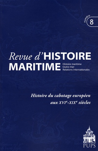 Jean-Pierre Poussou - Revue d'histoire maritime N° 8/2008 : Histoire du cabotage européen aux XVIe-XIXe siècles.