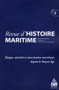 Risque, sécurité et sécurisation maritimes depuis le Moyen Age
