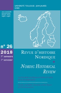 Jean-Marc Olivier et Jean-François Berdah - Revue d'histoire nordique N° 1/2018 : Les sociétés nordiques et baltes à l'aube de la christianisation.