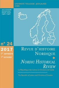 Jean-Marc Olivier - Revue d'histoire nordique N° 24, 1er semestre 2017 : La république des lettres et Christine de Suède.