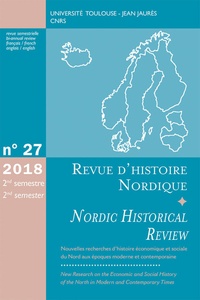 Pierrick Pourchasse et Leos Müller - Revue d'histoire nordique N° 27, 2nd semestre 2018 : Nouvelles recherches d'histoire économique et sociale du Nord aux époques moderne et contemporaine.