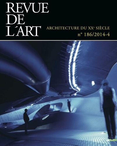Bernard Toulier - Revue de l'art N° 186/2014-4 : Architecture du XXe siècle.