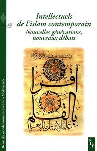 John Bowen et Franck Frégosi - Revue des mondes musulmans et de la Méditerranée N° 123, 2008-1 : Intellectuels de l'islam contemporain - Nouvelles générations, nouveaux débats.