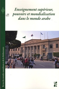 Vincent Romani - Revue des mondes musulmans et de la Méditerranée N° 131, 2012-1 : Enseignement supérieur, pouvoirs et mondialisation dans le monde arabe.