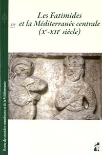 Patrice Cressier et Annliese Nef - Revue des mondes musulmans et de la Méditerranée N° 139, 2016-1 : Les Fatimides et la Méditerranée centrale (Xe-XIIe siècle).