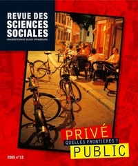 Maurice Blanc et Jean-Yves Causer - Revue des Sciences Sociales N° 33/2005 : Privé-public : quelles frontières ?.