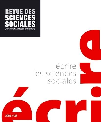Revue des Sciences Sociales N° 36/2006 Ecrire les sciences sociales