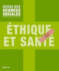 Pascal Hintermeyer et Marie-Jo Thiel - Revue des Sciences Sociales N° 39/2008 : Ethique et santé.
