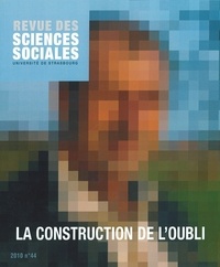 Nicoletta Diasio et Klaus Wieland - Revue des Sciences Sociales N° 44/2010 : La construction de l'oubli.
