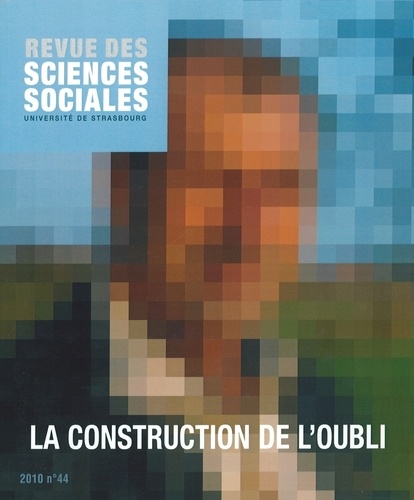 Revue des Sciences Sociales N° 44/2010 La construction de l'oubli