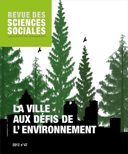 Revue des Sciences Sociales N° 47/2012 La ville aux défis de l'environnement
