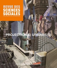 Florence Rudolf - Revue des Sciences Sociales N° 57/2017 : Projection(s) urbaine(s).