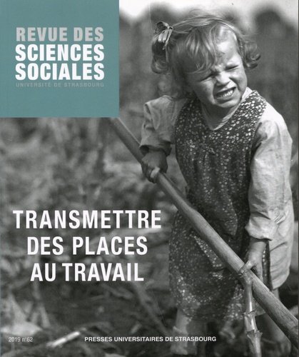 Revue des Sciences Sociales N° 62/2019 Transmettre des places au travail
