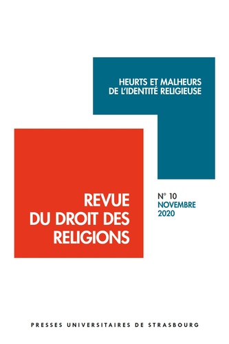 Revue du droit des religions N° 10, novembre 2020 Heurts et malheurs de l'identité religieuse